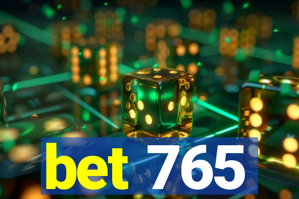 bet 765